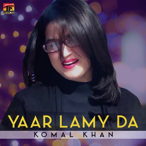 Yaar Lamy Da - Komal Khan