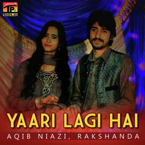 Yaari Lagi Hai - Aqib Niazi, Rakshanda