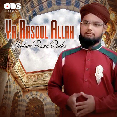 Ya Rasool Allah - Hashim Raza Qadri
