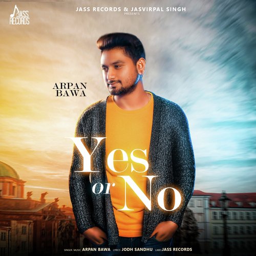 Yes or No - Arpan Bawa