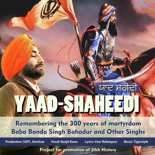 Yaad-Shaheedi Remembering the 300 Years of Martyrdom Baba Banda Singh Bahadur and Other Singhs (feat. Tigerstyle) - Ranjit Bawa, Tigerstyle
