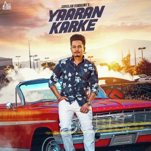 Yaaran Karke - Gursajan Randhawa