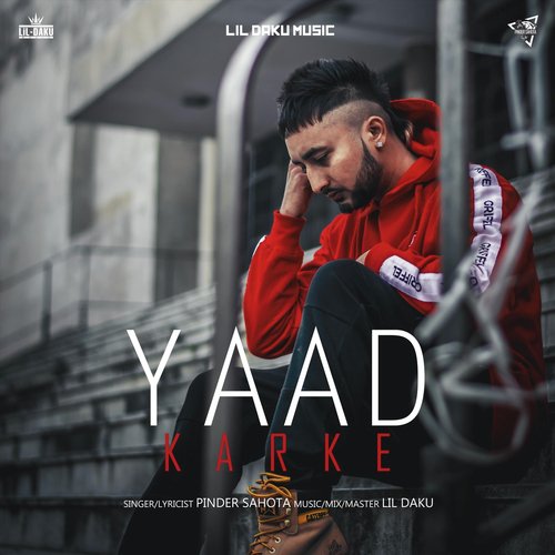 Yaad Karke - Pinder Sahota, Lil Daku