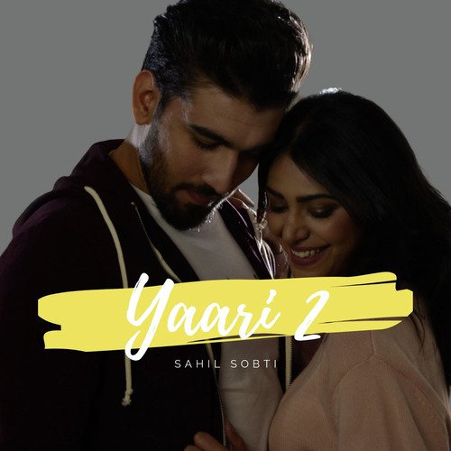 Yaari 2 - Sahil Sobti