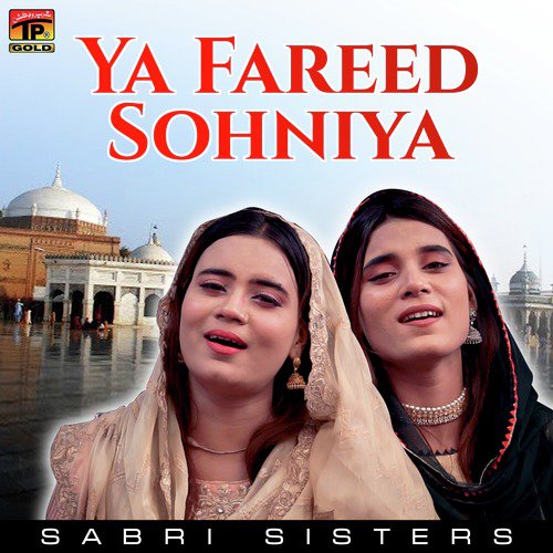 Ya Fareed Sohniya - Sabri Sisters