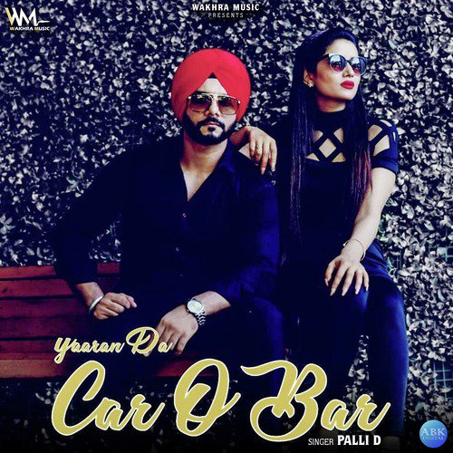 Yaaran Da Car O Bar - Palli D, Laath Saab