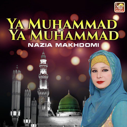 Ya Muhammad Ya Muhammad - Nazia Makhdomi