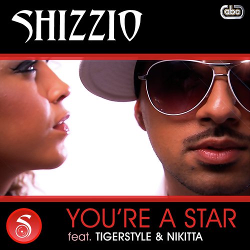 Youre A Star - Shizzio, Tigerstyle amp Nikitta