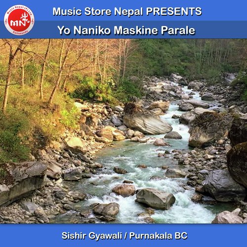 Yo Naniko Maskine Parale - Sishir Gyawali, Purnakala Bc
