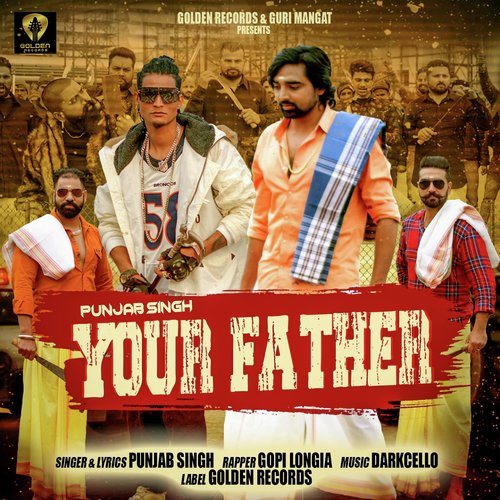 Your Father - Punjab Singh, Gopi Longia