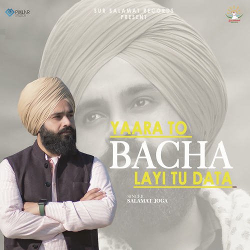 Yaara To Bacha Layi Tu Data - Salamat Joga