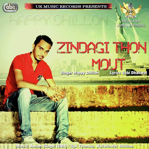 Zindagi Thon Mout - Happy Dhillon
