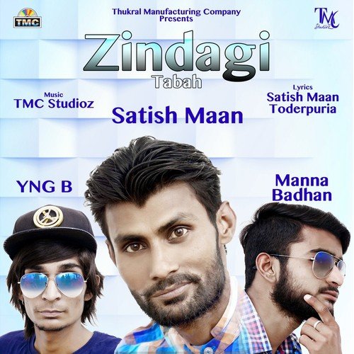 Zindagi Tabah - Satish Maan, Manna Badhan, YNG B