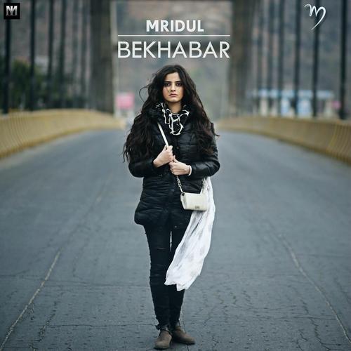 Bekhabar - Mridul