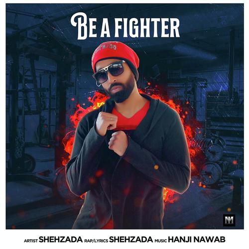 Be a Fighter - Shehzada