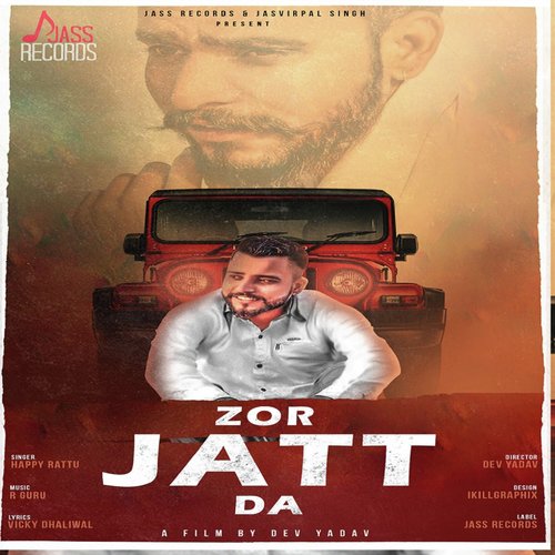 Zor Jatt Da - Happy Rattu
