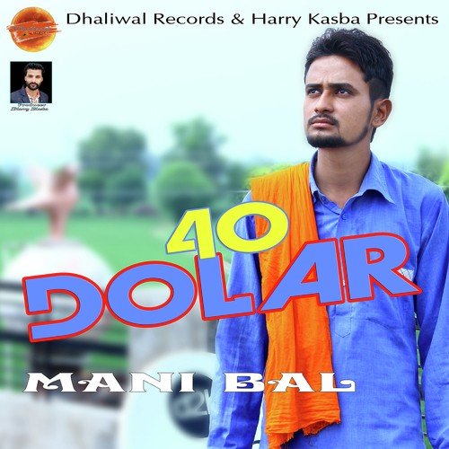 40 Dolar - Mani Bal, Mani Bal
