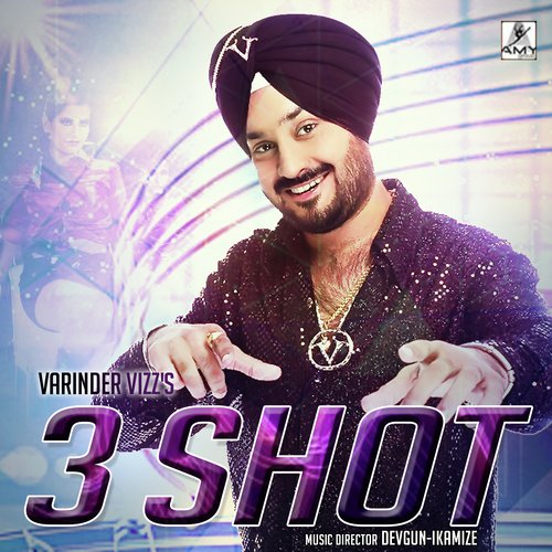 3 Shot - Varinder Vizz