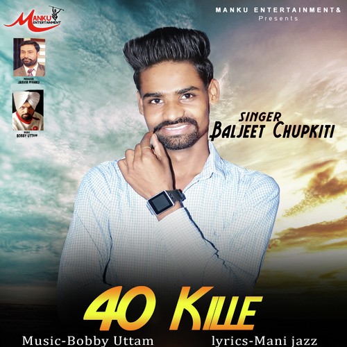 40 Kille - Baljeet Chupkiti