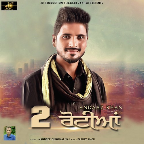 2 Rotiyan - Andaaz Khan