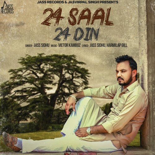 24 Saal 24 Din - Jass Sidhu