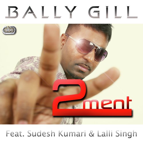 2 Ment - Bally Gill, Sudesh Kumar amp Lalli Singh