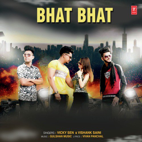 Bhat Bhat - Vicky Sen, Gulshan Music, Vishank Saini