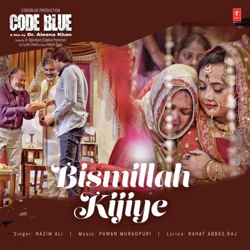 Bismillah Kijiye (From Code Blue) - Pawan Muradpuri, Nazim Ali
