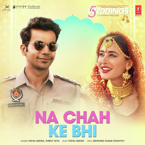 Na Chah Ke Bhi (From 5 Weddings) - Pawan Muradpuri, Nazim Ali