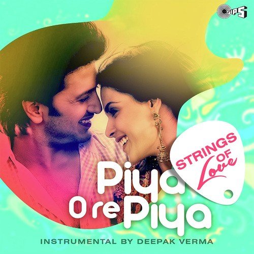 Piya O Re Piya  Strings Of Love (Single) - Udit Agrawal (UD)