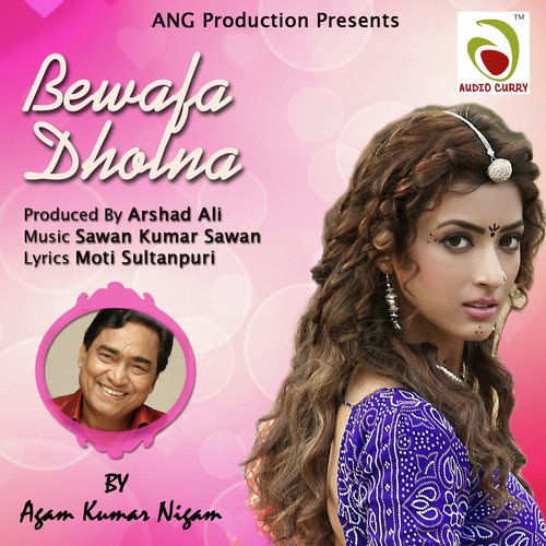 Bewafa Dholna - Agam Kumar Nigam