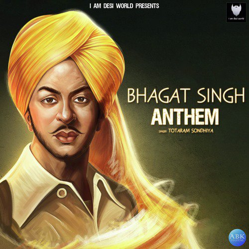 Bhagat Singh Anthem - Totaram Sondhiya