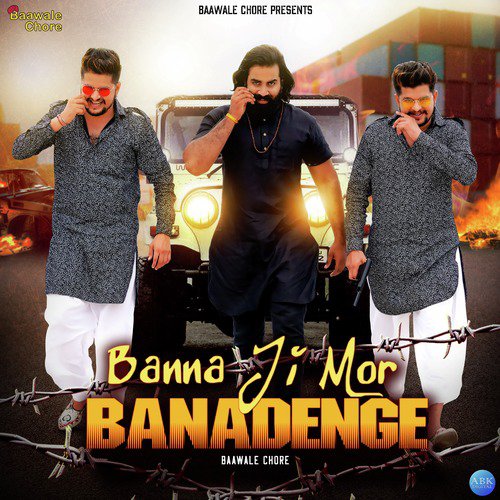 Banna Ji Mor Banadenge - Baawale Chore