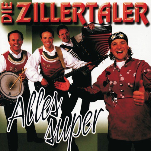 Alles Super - Die Zillertaler