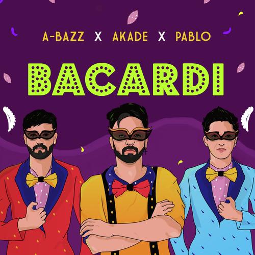 Bacardi - A-Bazz amp Akade amp PABLO