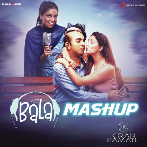 Bala Mashup - DJ Kiran Kamath, Sachin Sanghvi, B Praak, Jigar Saraiya