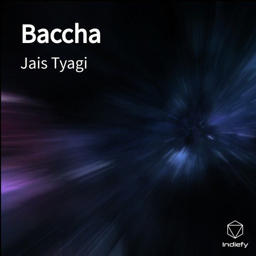Baccha - Jais Tyagi