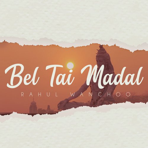 Bel Tai Madal - Rahul Wanchoo
