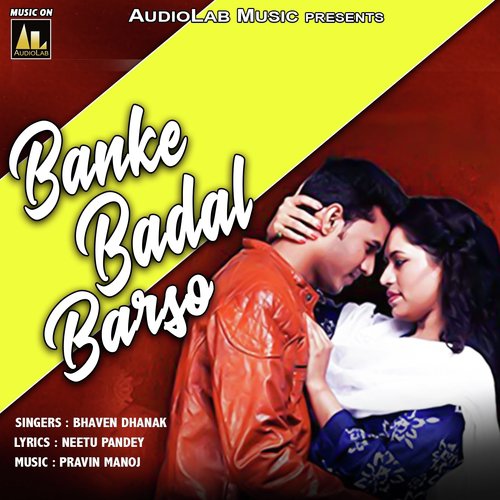 Banke Badal Barso - Bhaven Dhanak