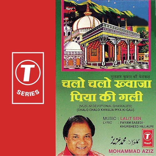 Chalo Chalo Khwaja Piya Ki Gali - Mohammed Aziz, Lalit Sen