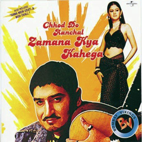 Chhod Do Aanchal Zamana Kya Kahega (Album Version) - Bombay Vikings