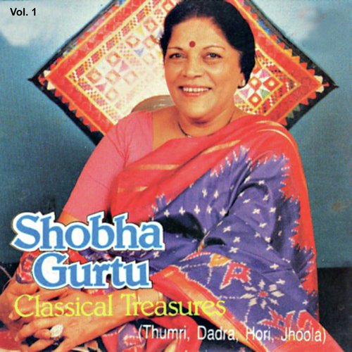 Raag Yuveri Mora Saiyyan Khabariya Na Leni (Dadra) (Album Version) - Shobha Gurtu