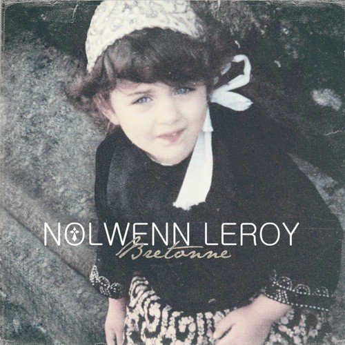 Ma Bretagne Quand Elle Pleut - Nolwenn Leroy