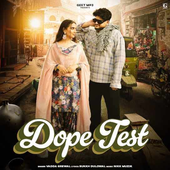 Dope Test - Vadda Grewal