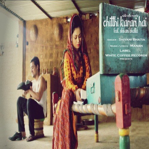 Chitthi Karari Hai - Shivani Bhatia, Shivani Bhatia