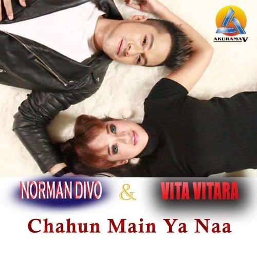 Chahun Main Ya Naa (Remix Dangdut) - Norman Divo, Vita Vitara