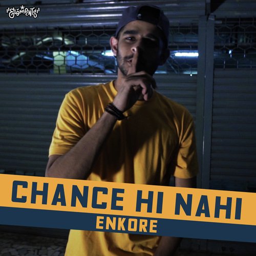 Chance Hi Nahi - Enkore