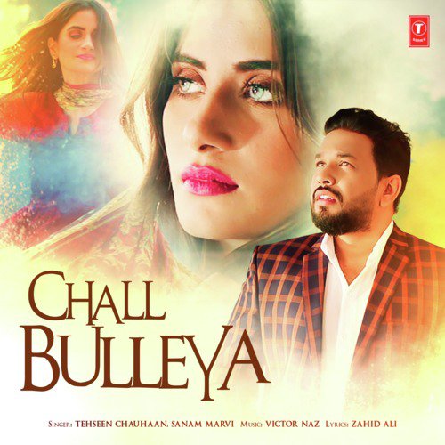 Chall Bulleya - Sanam Marvi, Tehseen Chauhaan, Victor Naz