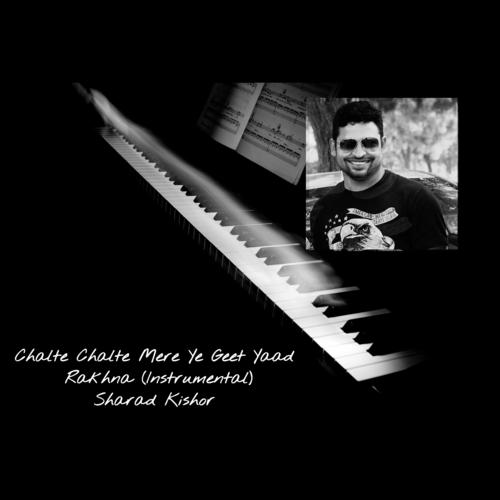 Chalte Chalte Mere Ye Geet Yaad Rakhna (Instrumental) - Sharad Kishor