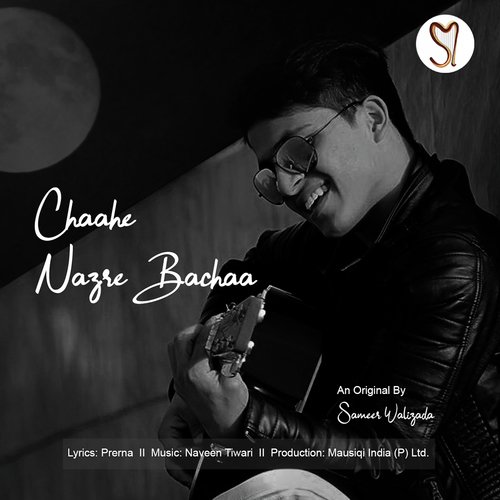 Chaahe Nazre Bachaa - Sameer Walizada